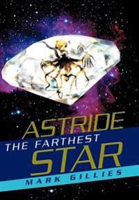Bokomslag för "Astride the Farthest Star"