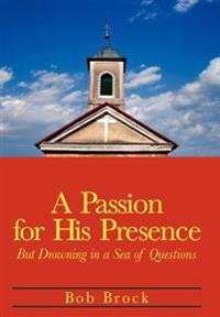 Bokomslag för "A Passion for His Presence"