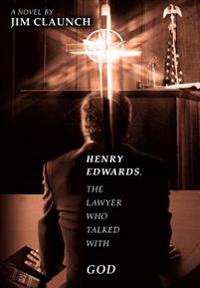 Bokomslag för "Henry Edwards, The Lawyer Who Talked with God"