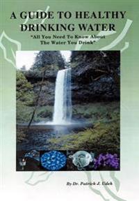 Bokomslag för "A Guide to Healthy Drinking Water"
