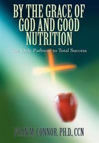 Bokomslag för "By the Grace of God and Good Nutrition"