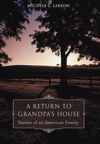 A Return to Grandpa's House
