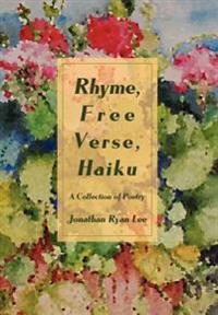 Rhyme, Free Verse, Haiku