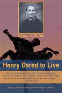 Henry Dared to Live
