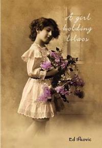 Bokomslag för "A Girl Holding Lilacs"