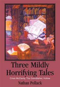 Bokomslag för "Three Mildly Horrifying Tales"
