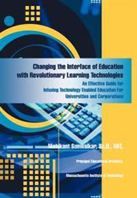 Bokomslag för "Changing the Interface of Education with Revolutionary Learning Technologies"