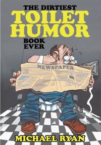 Dirtiest Toilet Humor Book Ever