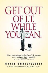 Bokomslag för "Get Out of I.T. While You Can."