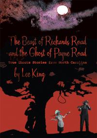 Beast of Rickards Road and the Ghost of Payne Road
