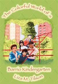 Bokomslag för "The Colorful World of a Barrio Kindergarten"