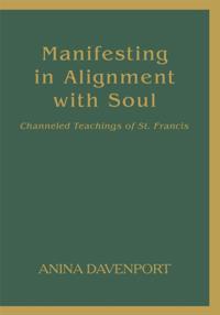 Manifesting in Alignment with Soul