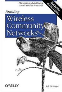 Building Wireless Community Networks