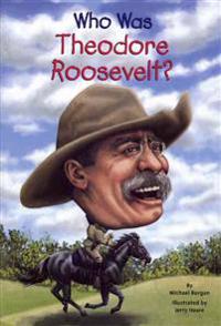 Who Was Theodore Roosevelt?