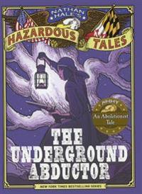 The Underground Abductor: An Abolitionist Tale