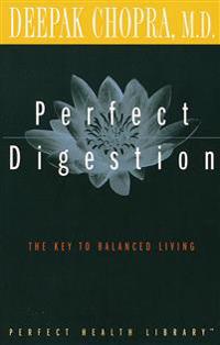 Perfect Digestion: The Key to Balanced Living