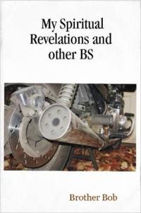 My Spiritual Revelations and other BS