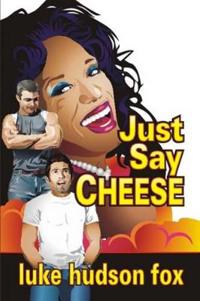 Just Say Cheese