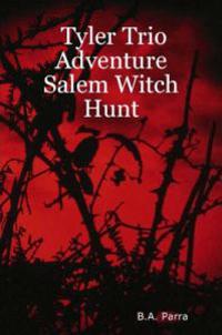 Tyler Trio Adventure Salem Witch Hunt