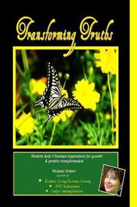 Transforming Truths: Modern Daily Christian Inspirations for Growth & Positive Transformation
