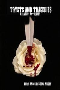 Trysts and Tragedies: A Fantasy Anthology