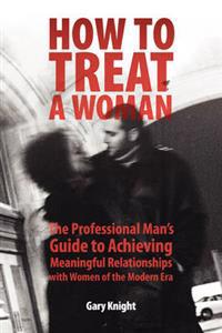 How to Treat a Woman