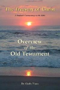 The Treasury of Christ - Volume 1 - Overview of the Old Testament