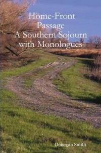 Home-Front Passage: A Southern Sojourn with Monologues