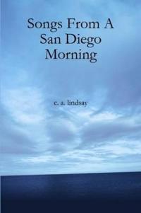 Songs From A San Diego Morning
