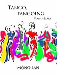 Tango, Tangoing: Poems & Art