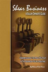 Shear Business: A Salon Owner's Guide