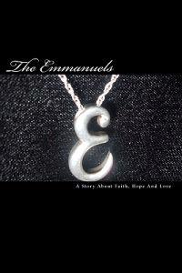The Emmanuels: A Story about Faith, Hope and Love