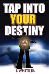 Tap Into Your Destiny