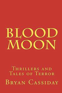 Blood Moon: Thrillers and Tales of Terror