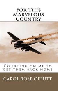 For This Marvelous Country: Counting on me to get them back home