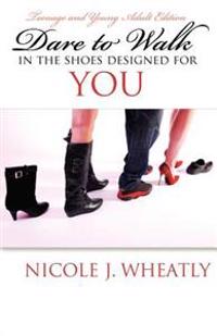 Dare to Walk In the Shoes Designed for YOU