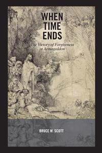 When Time Ends: The Victory of Forgiveness at Armageddon