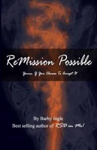 Remission Possible: Yours, If You Choose to Accept It