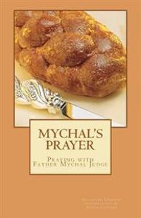 Mychal's Prayer: Praying with Father Mychal Judge