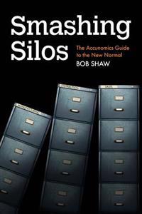 Smashing Silos: The Accunomics Guide to the New Normal
