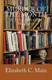 Murder of the Month: A Jane Serrano Mystery
