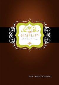 Simplify: A Life Anchored in Purpose
