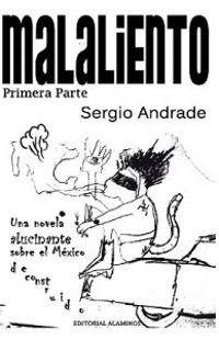 Malaliento (Primera Parte): Una Novela Alucinante Sobre El México Deconstruido.