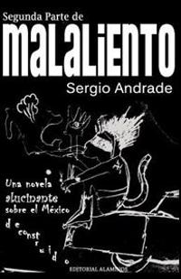 Segunda Parte de Malaliento: Una Novela Alucinante Sobre El México Deconstruido