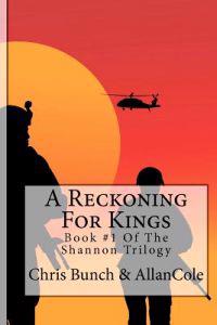 A Reckoning For Kings: A Novel Of Vietnam: Book #1 Of The Shannon Trilogy