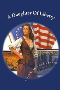 A Daughter Of Liberty: Book #2 Of The Shannon Trilogy