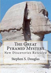 The Great Pyramid Mystery: New Discoveries Revealed