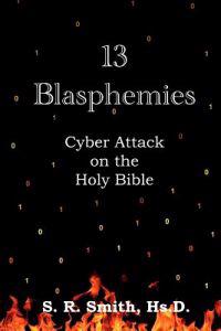 13 Blasphemies: Cyber Attack on the Holy Bible