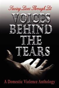 Voices Behind The Tears: A Domestic Violence Anthology
