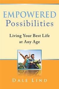 Empowered Possibilities: Living Your Best Life at Any Age